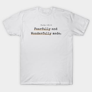 Fearfully and wonderfully made Psalm 139:14 Christian T-Shirt